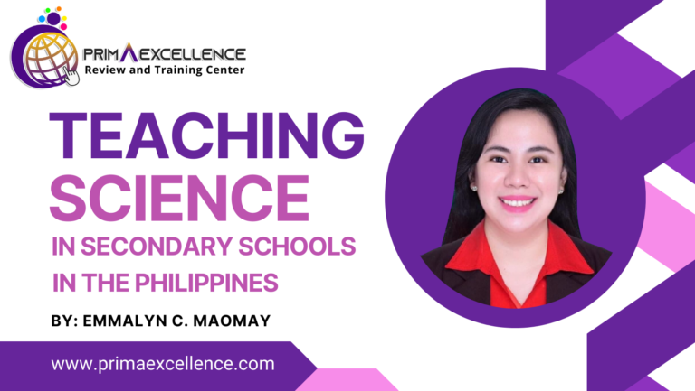 TEACHING SCIENCE IN SECONDARY SCHOOLS IN THE PHILIPPINES